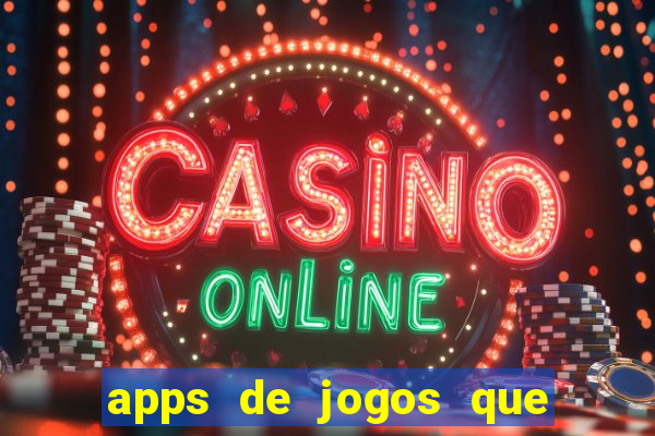 apps de jogos que pagam de verdade